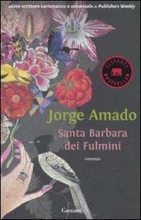 Santa Barbara dei fulmini - Jorge Amado - Libro Garzanti 2011, Elefanti bestseller | Libraccio.it