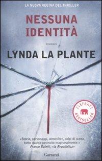 Nessuna identità - Lynda La Plante - Libro Garzanti 2011, Elefanti bestseller | Libraccio.it