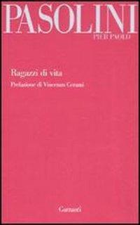 Ragazzi di vita - Pier Paolo Pasolini - Libro Garzanti 2009, Garzanti Novecento | Libraccio.it
