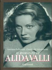 Il romanzo di Alida Valli. Storie, film e altre apparizioni della signora del cinema italiano