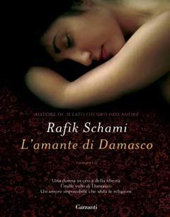 L' amante di Damasco - Rafik Schami - Libro Garzanti 2009, Narratori moderni | Libraccio.it
