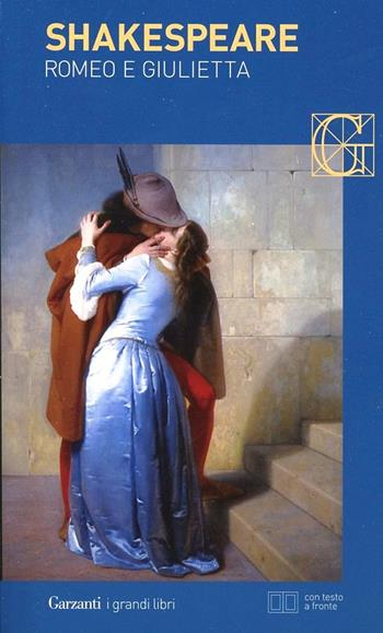 Romeo e Giulietta. Testo inglese a fronte - William Shakespeare - Libro Garzanti 2014, I grandi libri | Libraccio.it