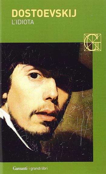 L'idiota - Fëdor Dostoevskij - Libro Garzanti 2014, I grandi libri | Libraccio.it