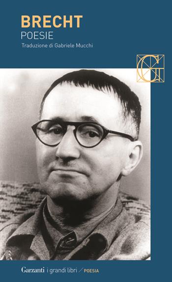 Poesie. Testo tedesco a fronte - Bertolt Brecht - Libro Garzanti 2016, I grandi libri | Libraccio.it