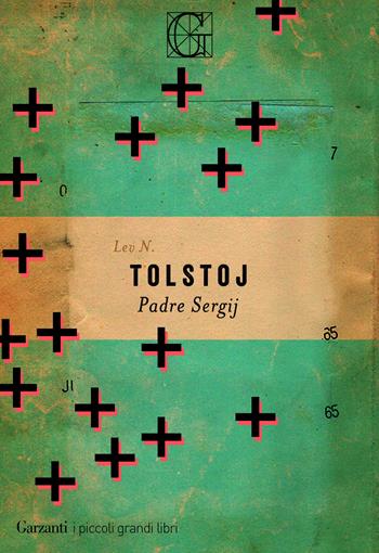 Padre Sergij - Lev Tolstoj - Libro Garzanti 2017, I piccoli grandi libri | Libraccio.it