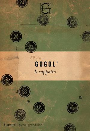 Il cappotto - Nikolaj Gogol' - Libro Garzanti 2017, I piccoli grandi libri | Libraccio.it