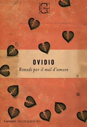 Rimedi per il mal d'amore - P. Nasone Ovidio - Libro Garzanti 2017, I piccoli grandi libri | Libraccio.it