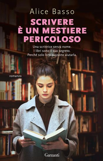 Scrivere è un mestiere pericoloso - Alice Basso - Libro Garzanti 2021, Super G | Libraccio.it