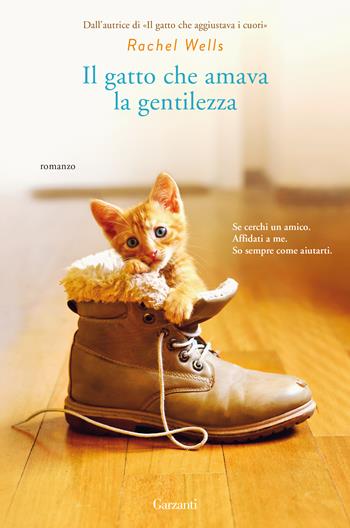 Il gatto che amava la gentilezza - Rachel Wells - Libro Garzanti 2020, Narratori moderni | Libraccio.it