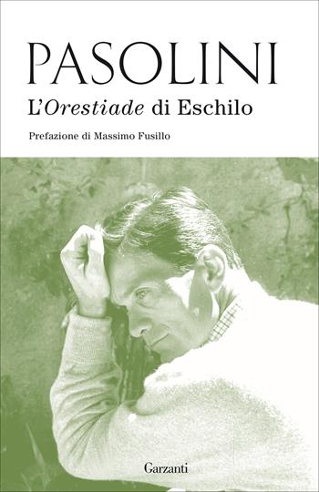 L' Orestiade di Eschilo - Pier Paolo Pasolini - Libro Garzanti 2020, Elefanti bestseller | Libraccio.it