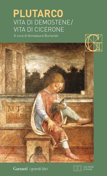 Vita di Demostene-Vita di Cicerone. Testo greco a fronte - Plutarco - Libro Garzanti 2020, I grandi libri | Libraccio.it