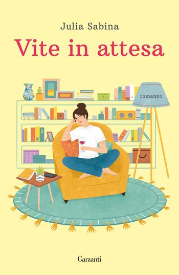 Vite in attesa - Julia Sabina - Libro Garzanti 2021, Narratori moderni | Libraccio.it