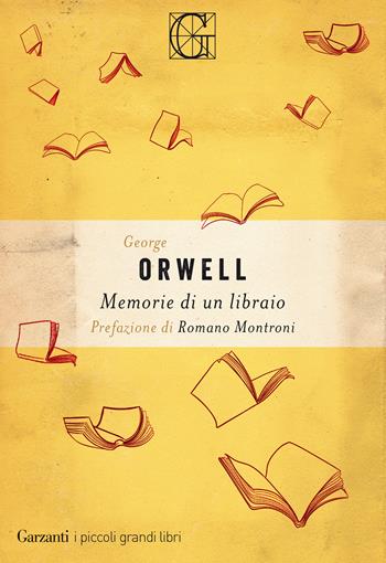 Memorie di un libraio - George Orwell - Libro Garzanti 2021, I piccoli grandi libri | Libraccio.it