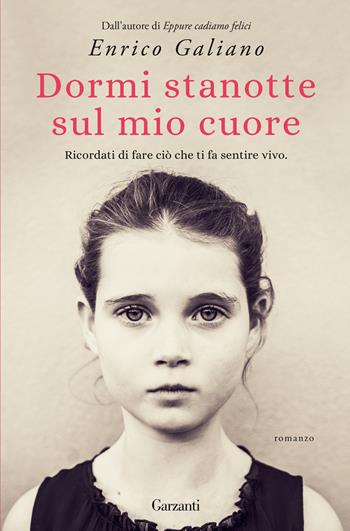 Dormi stanotte sul mio cuore - Enrico Galiano - Libro Garzanti 2021, Elefanti top | Libraccio.it
