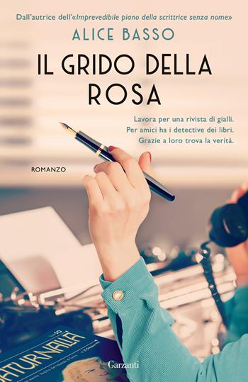 Il grido della rosa - Alice Basso - Libro Garzanti 2021, Narratori moderni | Libraccio.it