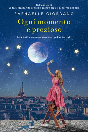 Ogni momento è prezioso - Raphaëlle Giordano - Libro Garzanti 2021, Narratori moderni | Libraccio.it