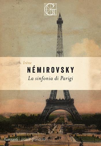 La sinfonia di Parigi - Irène Némirovsky - Libro Garzanti 2021, I piccoli grandi libri | Libraccio.it