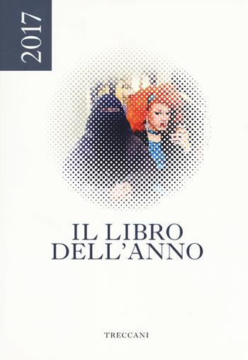 Treccani. Il libro dell'anno 2017  - Libro Treccani 2017 | Libraccio.it