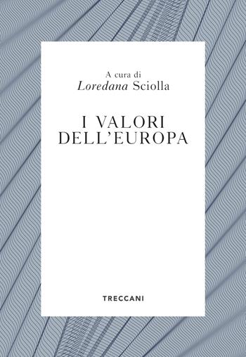 I valori dell'Europa  - Libro Treccani 2021, Voci | Libraccio.it