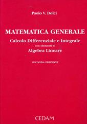 Matematica generale. Calcolo differenziale e integrale con elementi di algebra lineare
