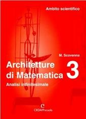 Architetture di matematica. Vol. 3: Analisi infinitesimale. Ambito scientifico
