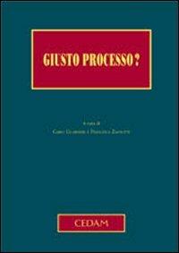 Giusto processo?  - Libro CEDAM 2006 | Libraccio.it