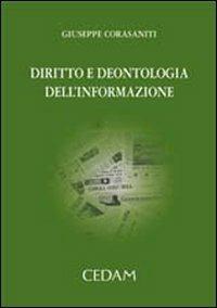 Diritto e deontologia dell'informazione - Giuseppe Corasaniti - Libro CEDAM 2006 | Libraccio.it
