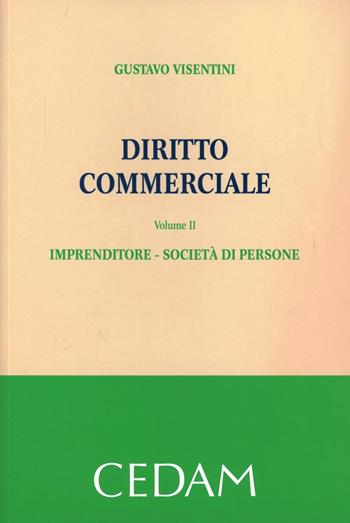 Diritto commerciale. Vol. 2: Imprenditore. Società di persone - Gustavo Visentini - Libro CEDAM 2011 | Libraccio.it