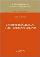 Giurisprudenza romana e diritto privato europeo