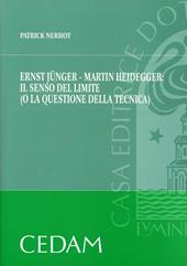 Ernst Junger, Martin Heidegger. Il senso del limite o la questione della tecnica