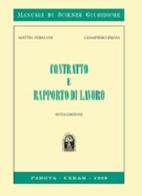 Contratto e rapporto di lavoro - Mattia Persiani, Giampiero Proia - Libro CEDAM 2009, Manuali di scienze giuridiche | Libraccio.it