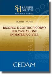 Ricorso e controricorso per Cassazione in materia civile - Giuseppe Molfese, Alessandra Molfese - Libro CEDAM 2010, Sapere diritto | Libraccio.it