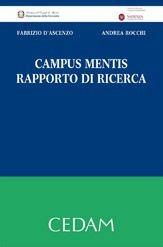 Campus mentis. Rapporto di ricerca - Fabrizio D'Ascenzo, Andrea Rocchi - Libro CEDAM 2012 | Libraccio.it