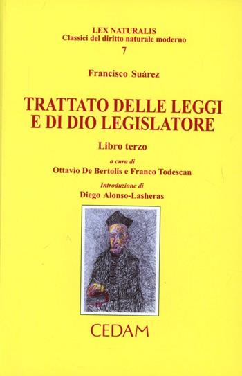 Trattato delle leggi e di Dio legislatore. Vol. 3 - Francisco Suárez - Libro CEDAM 2013, Lex naturalis. Classici diritto nat. mod. | Libraccio.it