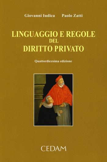 Linguaggio e regole del diritto privato - Giovanni Iudica, Paolo Zatti - Libro CEDAM 2013 | Libraccio.it