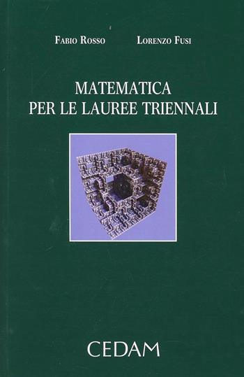 Matematica per le lauree triennali - Fabio Rosso, Lorenzo Fusi - Libro CEDAM 2013 | Libraccio.it