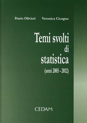 Temi svolti di statistica (anni 2005-2012) - Dario Olivieri, Veronica Cicogna - Libro CEDAM 2012 | Libraccio.it
