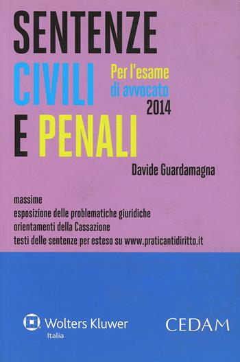 Sentenze civili e penali. Per l'esame di avvocato 2014 - Davide Guardamagna - Libro CEDAM 2014 | Libraccio.it