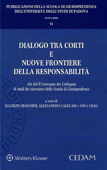 Dialogo tra corti e nuove frontiere della responsabilità  - Libro CEDAM 2017 | Libraccio.it