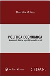 Politica economica. Strumenti, teorie e politiche nella crisi