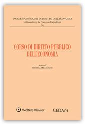 Corso di diritto pubblico dell'economia  - Libro CEDAM 2016, Saggi e monografie diritto dell'economia | Libraccio.it