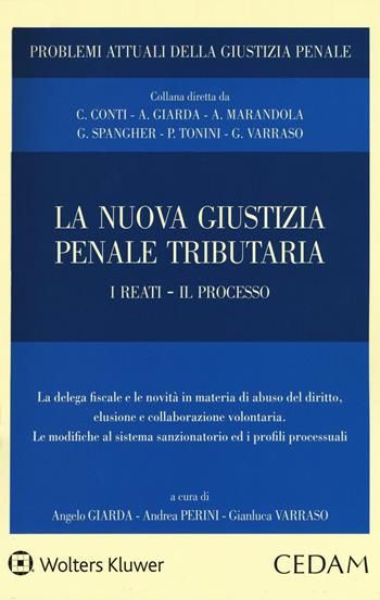 La nuova giustizia penale tributaria. I reati. Il processo  - Libro CEDAM 2016, Problemi attuali della giustizia penale | Libraccio.it