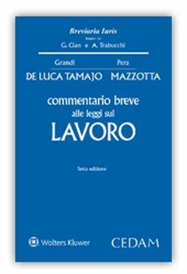 Commentario breve alle leggi sul lavoro - Raffaele De Luca Tamajo, Oronzo Mazzotta - Libro CEDAM 2018, Breviaria iuris | Libraccio.it