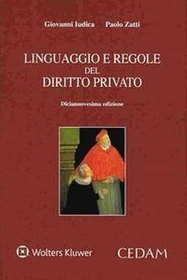 Linguaggio e regole del diritto privato - Giovanni Iudica, Paolo Zatti - Libro CEDAM 2018 | Libraccio.it