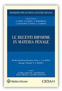 Recenti riforme in materia penale  - Libro CEDAM 2017, Problemi attuali della giustizia penale | Libraccio.it