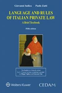 Language and rules of italian private law. A brief texbook - Giovanni Iudica, Paolo Zatti - Libro CEDAM 2020 | Libraccio.it