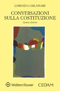 Conversazioni sulla Costituzione - Lorenza Carlassare - Libro CEDAM 2020 | Libraccio.it