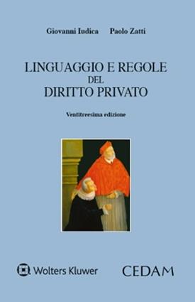 Linguaggio e regole del diritto privato - Giovanni Iudica, Paolo Zatti - Libro CEDAM 2022 | Libraccio.it
