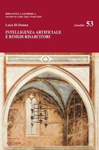 Intelligenza artificiale e rimedi risarcitori - Luca Di Donna - Libro CEDAM 2022, Biblioteca giuridica | Libraccio.it