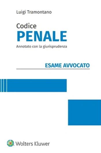 Esame avvocato. Codice penale annotato con la giurisprudenza - Luigi Tramontano - Libro CEDAM 2023 | Libraccio.it